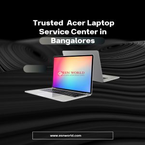 Trusted Acer Laptop Service Center in Bangalores